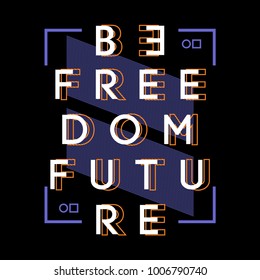 be freedom t shirt design graphic typography, vector illustration concept art