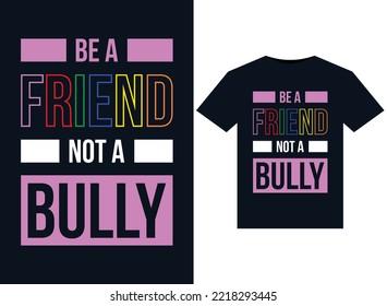 Be A Friend Not A Bully illustrations for print-ready T-Shirts design