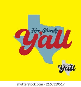 Be friendly " Y'all " with State of texas map on yellow background can be use for souvernier printing coffee mug cap website template vector eps.