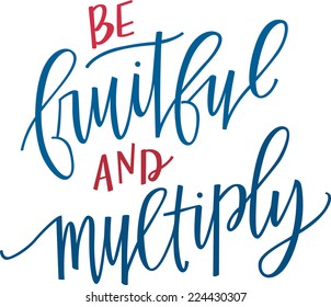 Be fruitful and multiply