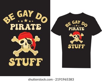 Ser gay hacer material pirata en el archivo vectorial de diseño de camisetas.