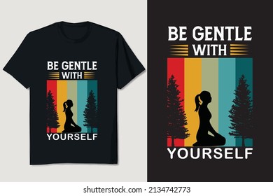 Be Gentle Yoga T-shirt Design