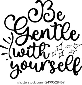 Be gentle with yourself design