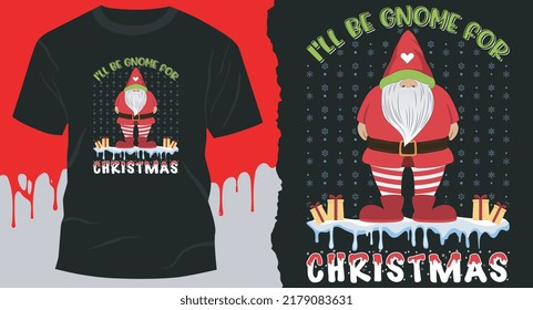 I'll Be Gnome For Christmas T-Shirt Design, gnome enterprises, Gnome Design svg