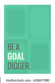 Be A Goal Digger Motivational Quote Vector Poster Design