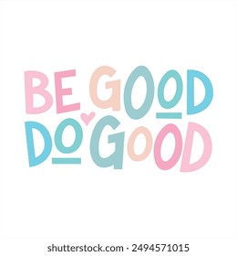 Be Good Do Good Graphic Tees For Kids Tshirt Artwork Print