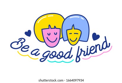 Be a Good Friend Cartoon Banner with Doodle Elements and Hand Written Typography. Friendship and Anti Bullying in Internet and Social Networks Concept, Colorful Poster or Badge. Vector Illustration