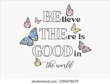be the good positive quote slogan design