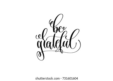 be grateful hand lettering inscription to thanksgiving day november holiday design, calligraphy vector illustration