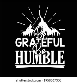 be grateful be humble typography design 