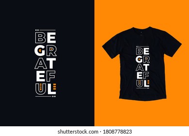 Be grateful modern typography quotes black t shirt design
