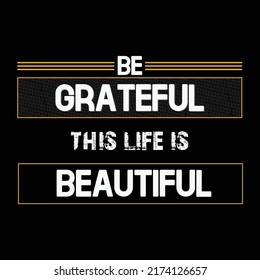 Be grateful stylish t-shirt and apparel abstract design, poster, typography, Vector illustration, print