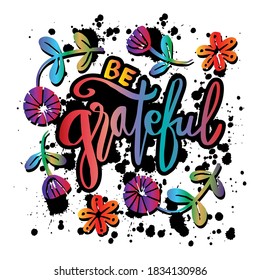 Be grateful typography lettering.  Quote typography.