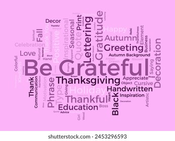 Be Grateful word cloud template. Gratitude concept vector background.