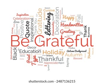 Be Grateful wordcloud template. Blessed or gratitude concept vector background.