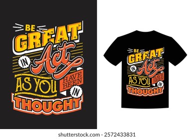 be great act typography t shirt design