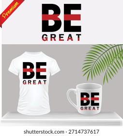 Impresión de la tipografía del lema "Be Great" con texto rojo negro en negrita en la camiseta blanca, taza y Anuncio. Maqueta de Mercancía motivacional con Vector de hoja verde aislado sobre fondo transparente.
