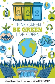 Be green vector eco poster. Environment, energy, water and nature protection. Save nature, earth, power solar energy panel, bio fuel, wind mills. Ecology conservation, stop pollution and waste sorting