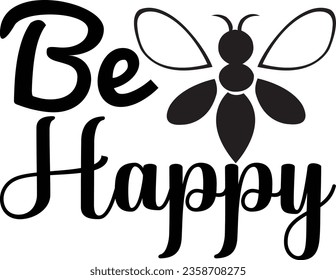 Be Happy - Bee SVG design