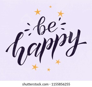 Be happy black lettering on violet background with stars. Positive print. Handmade brush calligraphy, vector illustration. Be happy vector design for poster, logo, card, banner, postcard and print.