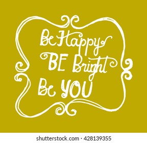 be happy be bright be you
