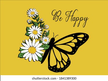 be happy butterflies and daisies positive quote flower design margarita 
mariposa
stationery,mug,t shirt,phone case fashion slogan  style spring summer sticker and etc fashion design