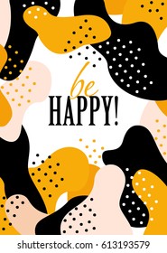Be happy! Card with motivation text and abstract background
