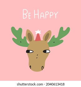 Be happy. Cute moose. Greeting card for kids. Vector illustration on pink background.