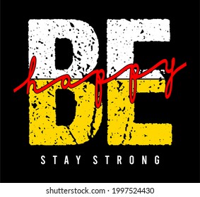 be happy design typography vector for print t shirt