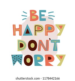 Be Happy Don't Worry. Hand drawn lettering. Typography design