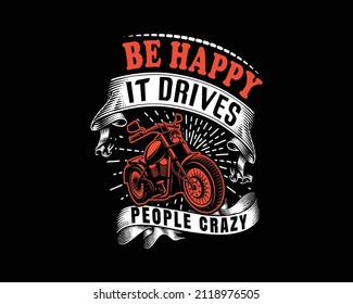 be happy it drives people crazy