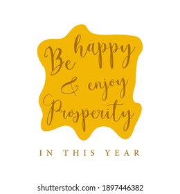 Estar contentos y disfrutar de la prosperidad en este año tipografía amarilla y marrón