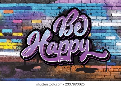 be happy graffiti lettering typography art illustration
