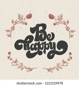 Be happy greating card hand lettering text, brush ink calligraphy, vector type design.