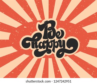 Be happy greating card hand lettering text, brush ink calligraphy, vector type design.