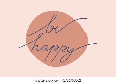 be happy. Hand drawn. background