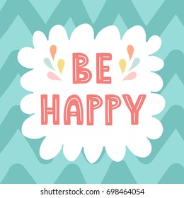 Be Happy hand drawn card/print. Awesome frame for your text. Vector illustration