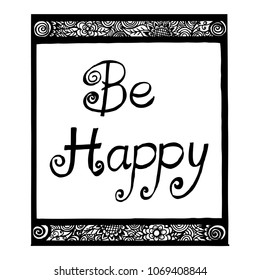Be Happy, hand lettering calligraphy.	