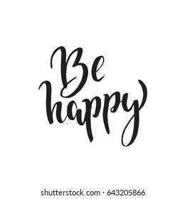 Be Happy. Hand lettering typography poster. Inspirational quote Make your dream happen. For posters, cards, home decorations. Vector illustration.