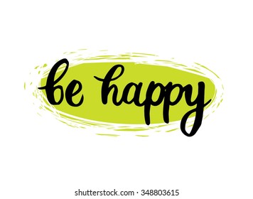 be happy handwriting lettering, positive quote, handwriting quote