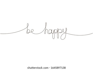 Be Happy handwritten inscription. Hand drawn lettering. One line calligraphic text. Vector illustration