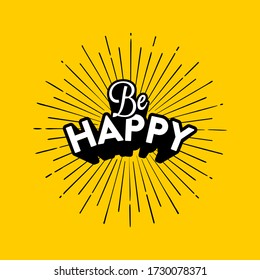 Be happy. Lettering made in cartoon style. Template for card, poster, banner, print for t-shirt. Vector illustration