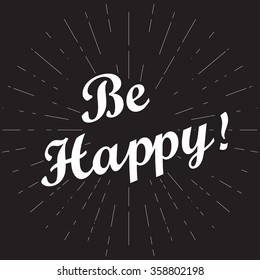 Be Happy lettering in sunburst. Vector illustration.