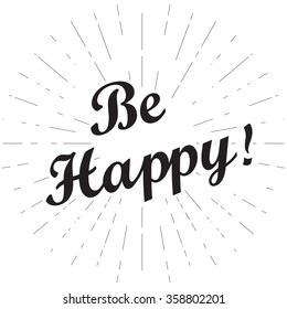 Be Happy lettering in sunburst. Vector illustration.