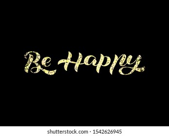 Be happy lettering. Vector illustration for card