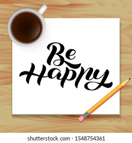 Be happy lettering. Vector illustration for card