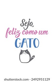 Be happy like a cat in Portuguese. Greeting card with hand drawn lettering.