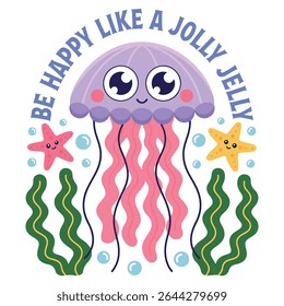 be happy like a jolly lelly - Sea Animal Shirt Vector, Whimsical Sea Design sublimation, Summer beach T-shirt Design, marine life sayings
