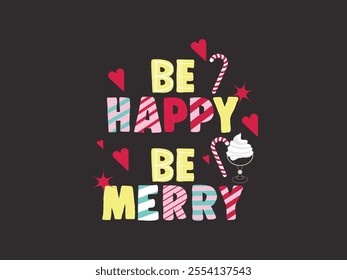 Be happy be merry decorative christmas t shirt design