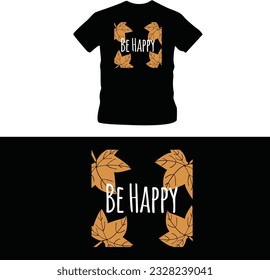 be happy motivational quote t-shirt design editable template